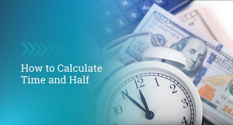 How to Calculate Time and a Half